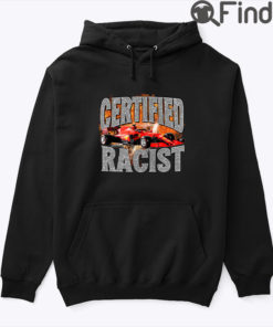 Certified Racist Hoodie Shirt 1