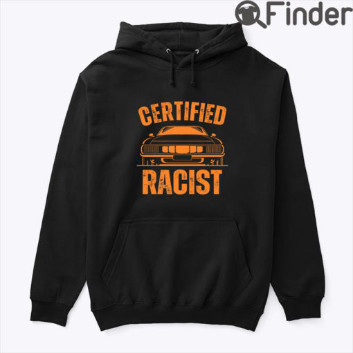 Certified Racist Hoodie Shirt