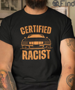 Certified Racist TShirt