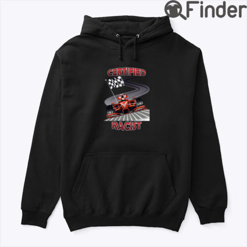 Certified Racist Unisex Hoodie Tee Shirt