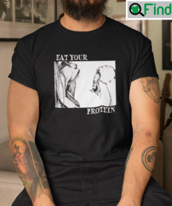 Eat Your Protein AOT Tee Shirt