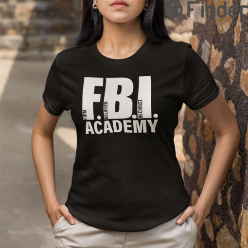 FBI Academy Firm Believer In Christ T Shirt