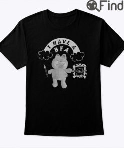 Garfield I Have A BFA Big Fucking Ass Shirt