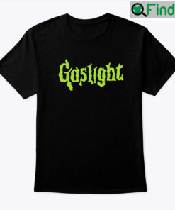 Gaslight Unisex Shirt Monster Meme