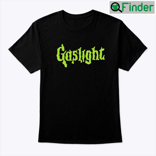 Gaslight Unisex Shirt Monster Meme