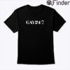 Gay 24 7 Shirt