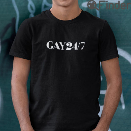 Gay 24 7 T Shirt