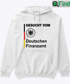 Gesucht Vom Deutschen Finanzamt Hoodie Shirt