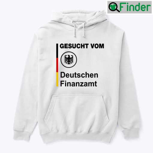 Gesucht Vom Deutschen Finanzamt Hoodie Shirt