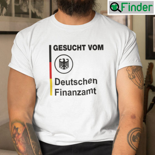 Gesucht Vom Deutschen Finanzamt T Shirt