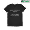 Gods Drunkest Driver Im Sorry Martha December 19Th 2007 Shirt