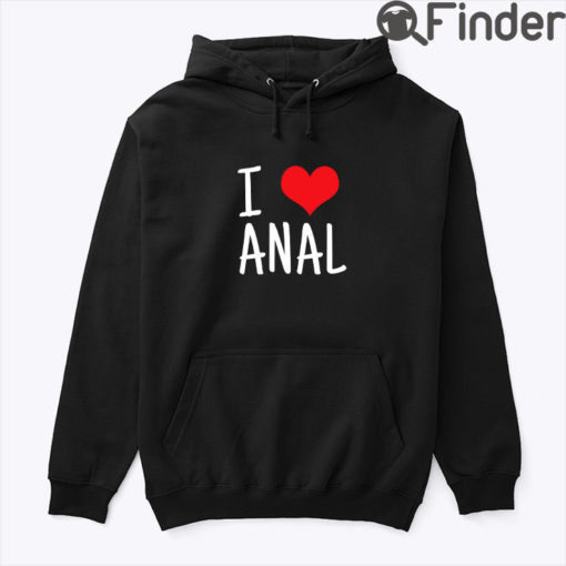 I Love Anal Matching Hoodie Tee