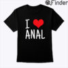 I Love Anal Matching Tee