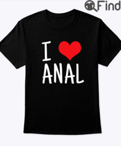 I Love Anal Matching Tee