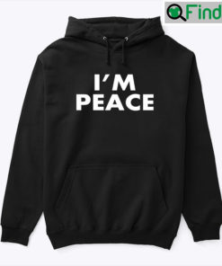 Im Peace Tee Hoodie Shirt