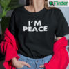 Im Peace Tee T Shirt