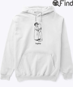 Leg Day Hoodie Shirt
