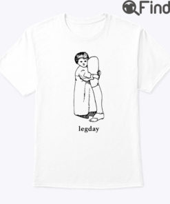 Leg Day Shirt