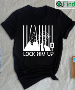 Lock Him Up T Shirt Donald Trump Shirt