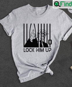 Lock Him Up Unisex T Shirt Donald Trump Shirt