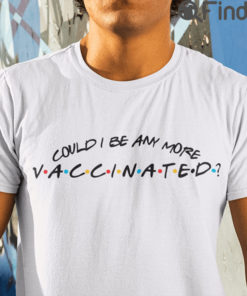 Matthew Perry T Shirt Could I Be Anymore Vaccinated