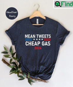 Mean Tweets And Cheap Gas 2024 Shirt