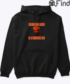 Osama Bin Laden Is A Dodgers Fan Hoodie Shirt