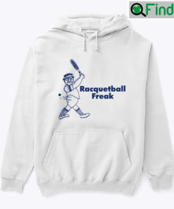 Racquetball Freak Hoodie Shirt