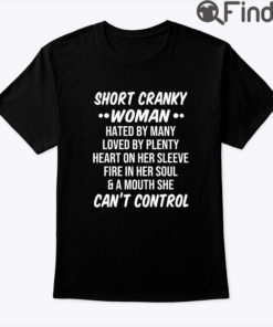 Short Cranky Woman Hated By Many Loved By Plenty Shirt