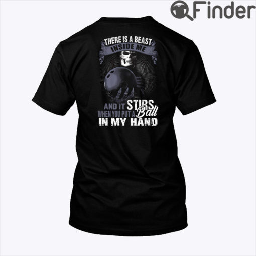 There Is A Beast Inside Me Shirt And It Stirs When You Put A Ball In My Hand