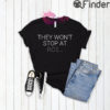 They Wont Stop At Roe Unisex Shirt