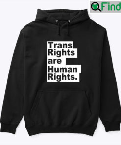 Trans Rights Are Human Rights Hoodie tee