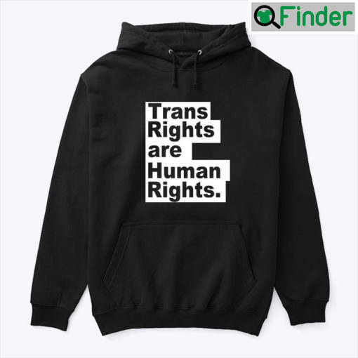 Trans Rights Are Human Rights Hoodie tee