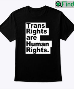 Trans Rights Are Human Rights Tee