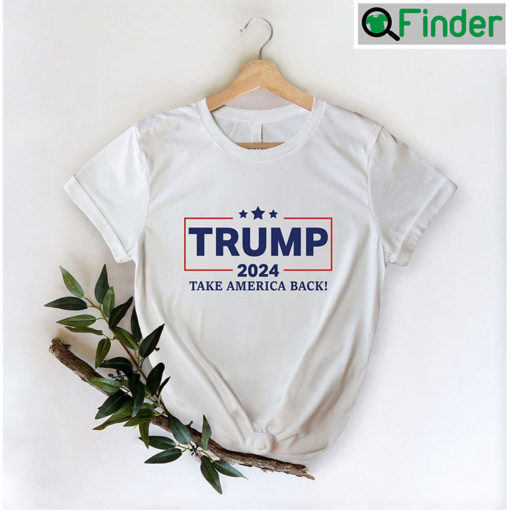 Trump 2024 Take America Back Shirt