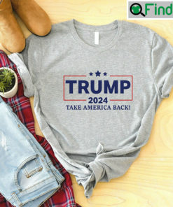 Trump 2024 Take America Back Shirts