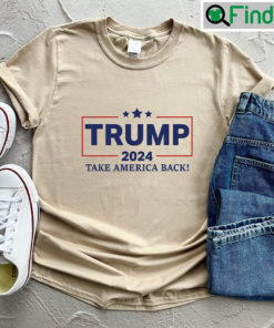 Trump 2024 Take America Back T Shirt