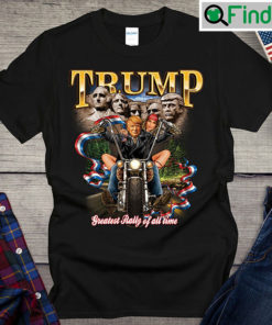 Trump Greatest Rally Of All Time Shirts