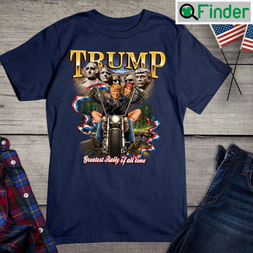 Trump Greatest Rally Of All Time T shirt