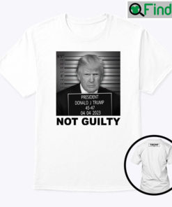 Trump Not Guilty Shirt Donald Trump Campaign Mug Shot