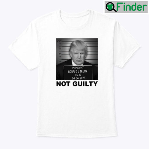 Trump Not Guilty T Shirt Donald Trump Campaign Mug Shot