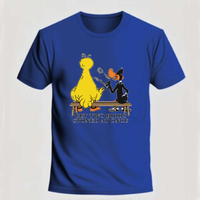 get two birds stoned at once t shirt 1