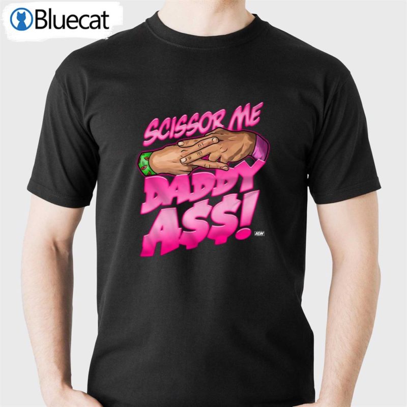 the acclaimed scissor me daddy ass t shirt 1