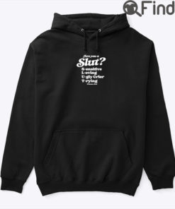 Are You A Slut Sensitive Loving Ugly Crier Trying Hoodie