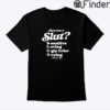 Are You A Slut Sensitive Loving Ugly Crier Trying Shirt