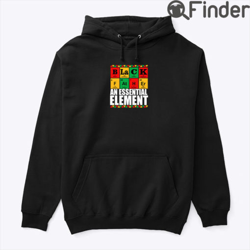 Black Father An Essential Element Hoodie Shirt