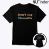 Dont Say DeSantis Say Gay Protect Trans Kids Shirt