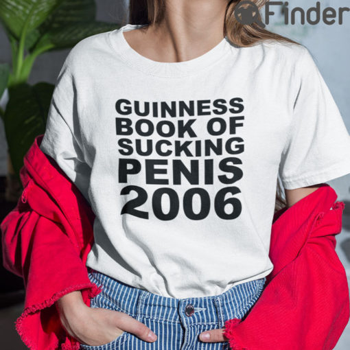 Guinness Book Of Sucking Penis 2006 T Shirt