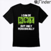 I Can Be Scary But Only Periodically Shirt