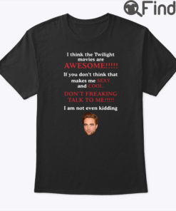 I Think The Twilight Movies Are Awesome